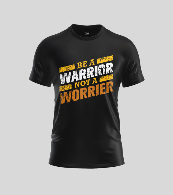 Be a warrior T-shirt