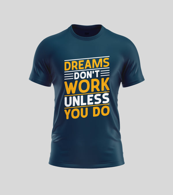 Dreams don't work T-shirt